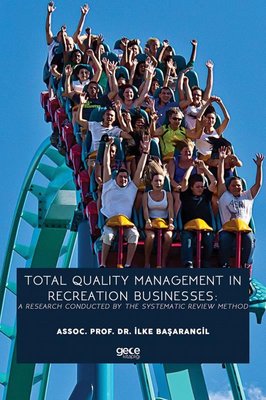 Total Quality Management In Recreation Businesses: A Research Conducted By The Systematic Review Met | Gece Kitaplığı