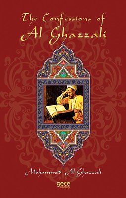 The Confessions of Al Ghazzali | Gece Kitaplığı