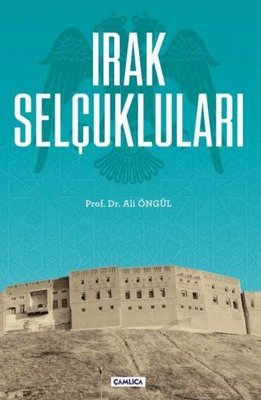 Irak Selçukluları | Çamlıca Basım Yayın