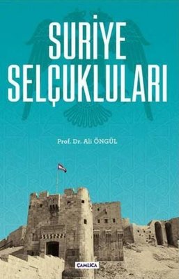 Suriye Selçukluları | Çamlıca Basım Yayın