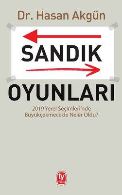 Sandık Oyunları - 2019 Yerel Seçimleri'nde Büyükçekmece'de Neler Oldu? | Tekin Yayınevi
