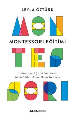 Montessori Eğitimi - Finlandiya Eğitim Sistemini Model Alan Anne Baba Rehberi | Alfa Yayınları