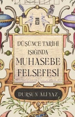 Düşünce Tarihi Işığında Muhasebe Felsefesi | Timaş Yayınları