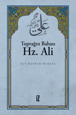 Toprağın Babası Hz. Ali | İz Yayıncılık
