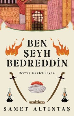 Ben Şeyh Bedreddin: Derviş - Devlet - İsyan | Timaş Yayınları