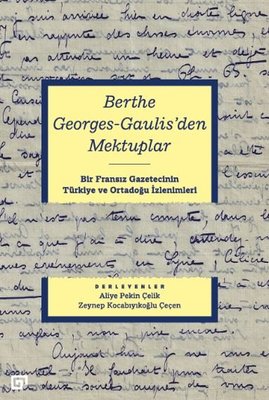 Berthe Georges-Gaulis'den Mektuplar | Koç Üniversitesi Yayınları