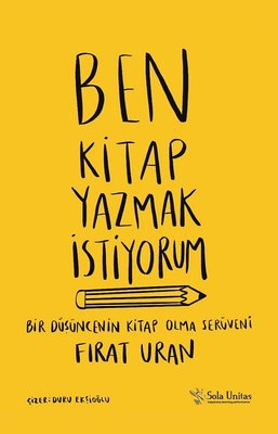 Ben Kitap Yazmak İstiyorum | Sola Unitas
