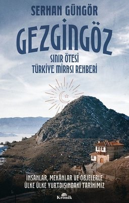 Gezgingöz: Sınır Ötesi Türkiye Mirası Rehberi | Kronik Kitap