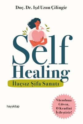 Self Healing - İlaçsız Şifa Sanatı | Hayy Kitap
