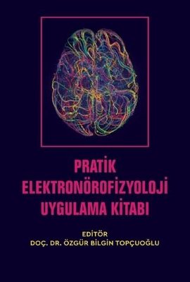 Pratik Elektronörofizyoloji Uygulama Kitabı | Nobel Akademik Yayıncılık
