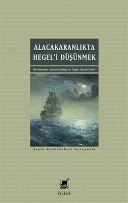 Alacakaranlıkta Hegel'i Düşünmek | Ayrıntı Yayınları