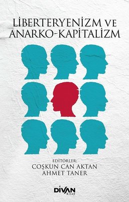 Liberteyenizm ve Anarko-Kapitalizm | Divan Kitap