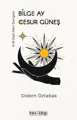 Bilge Ay Cesur Güneş | Tara Kitap