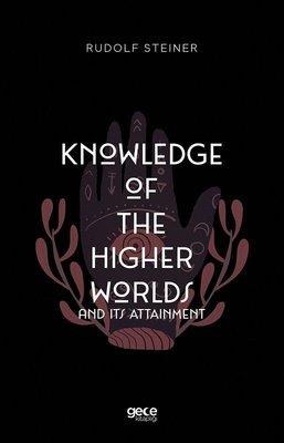 Knowledge of the Higher Worlds and Its Attainment | Gece Kitaplığı