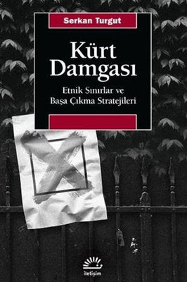 Kürt Damgası - Etnik Sınırlar ve Başa Çıkma Stratejileri | İletişim Yayınları