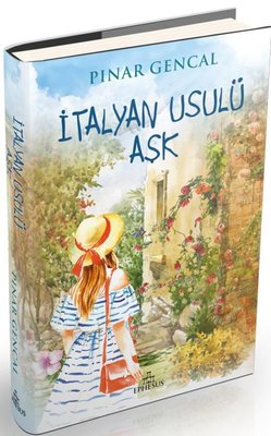 İtalyan Usulü Aşk | Ephesus Yayınları (Ciltli)
