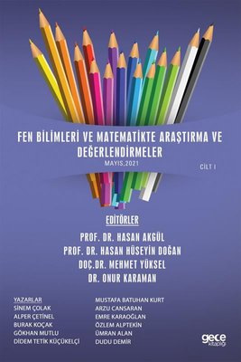 Fen Bilimleri ve Matematikte Araştırma ve Değerlendirmeler Mayıs 2021 Cilt 1 | Gece Kitaplığı