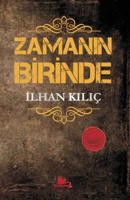 Zamanın Birinde | Kırmızı Leylek Yayınları
