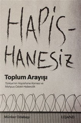 Hapishanesiz Toplum Arayışı | Lejand