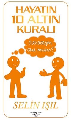 Hayatın 10 Altın Kuralı - Arkadaşım Olur musun? | Sokak Kitapları Yayınları