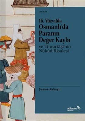 16.Yüzyılda Osmanlı'da Paranın Değer Kaybı ve Timurtaşi'nin Nükud Risalesi | alBaraka Yayınları