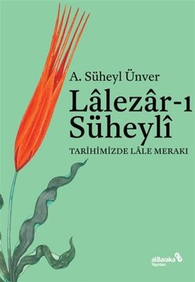 Lalezar-ı Süheyli - Tarihimizde Lale Merakı | alBaraka Yayınları