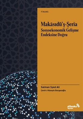 Makasıdu'ş-Şeria - Sosyoekonomik Gelişme Endeksine Doğru | alBaraka Yayınları