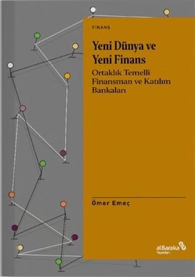Yeni Dünya ve Yeni Finans - Ortaklık Temelli Finansman ve Katılım Bankaları | alBaraka Yayınları