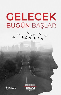 Gelecek Bugün Başlar | Edisyon Kitap