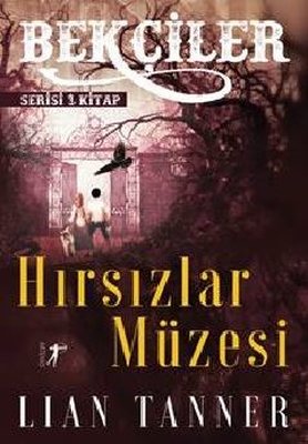 Hırsızlar Müzesi: Bekçiler Serisi 1.Kitap | Artemis Yayınları