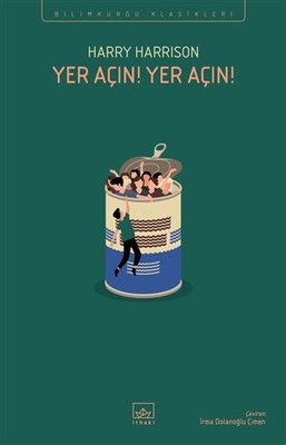 Yer Açın! Yer Açın! - Bilimkurgu Klasikleri | İthaki Yayınları