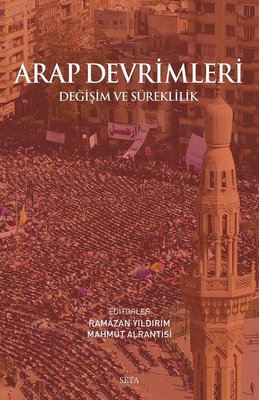 Arap Devrimleri: Değişim ve Süreklilik | Seta Yayınları