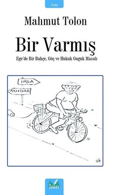 Bir Varmış - Ege'de Bir Bahçe Göç ve Hukuk Guguk Masalı | İzan Yayıncılık