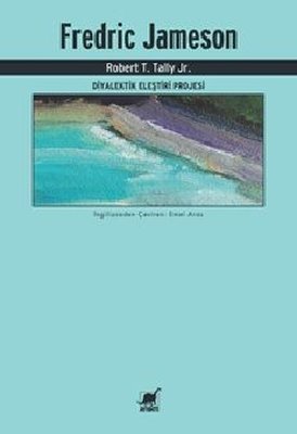 Fredric Jameson - Diyalektik Eleştiri Projesi | Ayrıntı Yayınları