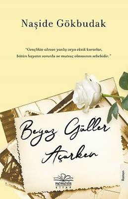 Beyaz Güller Açarken | Nemesis Kitap