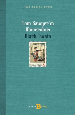 Tom Sawyer'in Maceraları - 100 Temel Eser | Beyan Yayınları