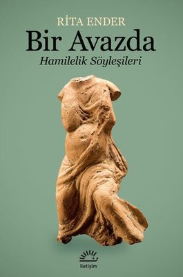 Bir Avazda - Hamilelik Söyleşileri | İletişim Yayınları