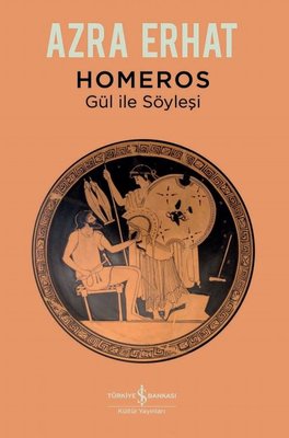 Homeros - Gül ile Söyleşi | İş Bankası Kültür Yayınları