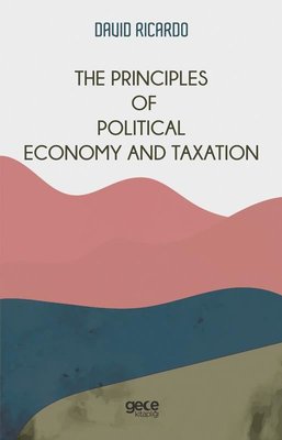 The Principles of Political Economy and Taxation | Gece Kitaplığı
