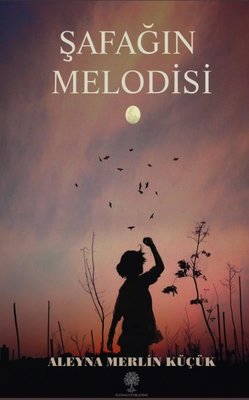 Şafağın Melodisi | Platanus Publishing