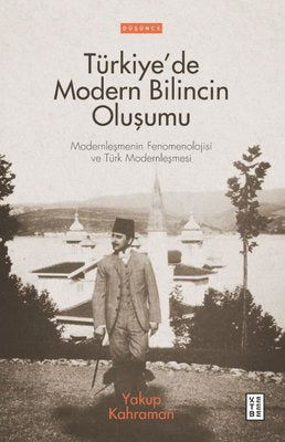 Türkiyede Modern Bilincin Oluşumu | Ketebe Yayınları