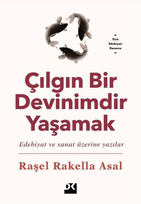 Çılgın Bir Devinimdir Yaşamak | Doğan Kitap