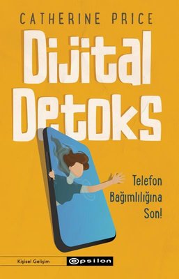 Dijital Detoks - Telefon Bağımlılığına Son! | Epsilon Yayınevi