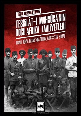 Teşkilat-ı Mahsusa'nın Doğu Afrika Faaliyetleri | Ötüken Neşriyat Yayınları