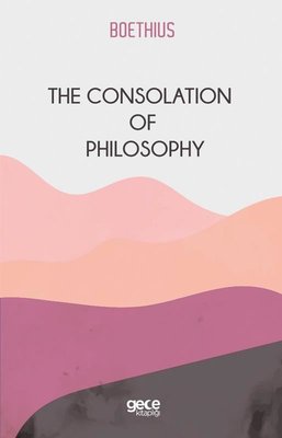 The Consolation of Philoshopy | Gece Kitaplığı