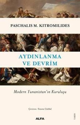 Aydınlanma ve Devrim - Modern Yunanistan'ın Kuruluşu | Alfa Yayınları