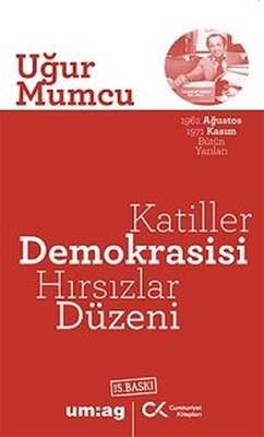 Katiller Demokrasisi Hırsızlar Düzeni | Cumhuriyet Kitapları