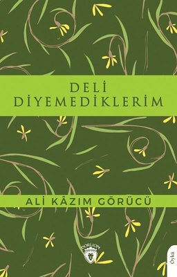 Deli Diyemediklerim | Dorlion Yayınevi