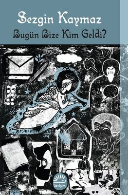 Bugün Bize Kim Geldi? | İletişim Yayınları