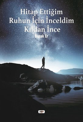 Hitap Ettiğim Ruhun İçin İnceldim Kıldan İnce | Tilki Yayınları